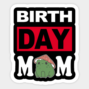 Birth Day Mom Sticker